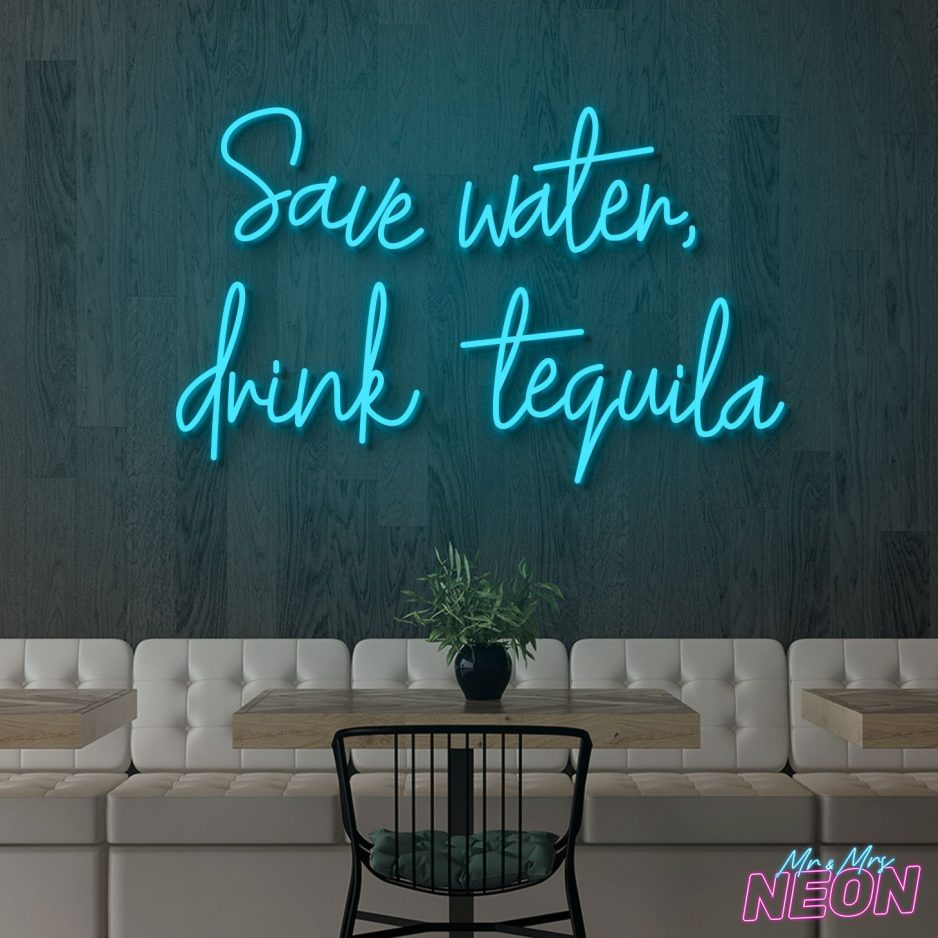 Save-Water-Drink-Tequila-Neon-Sign-Lake-Blue.jpg