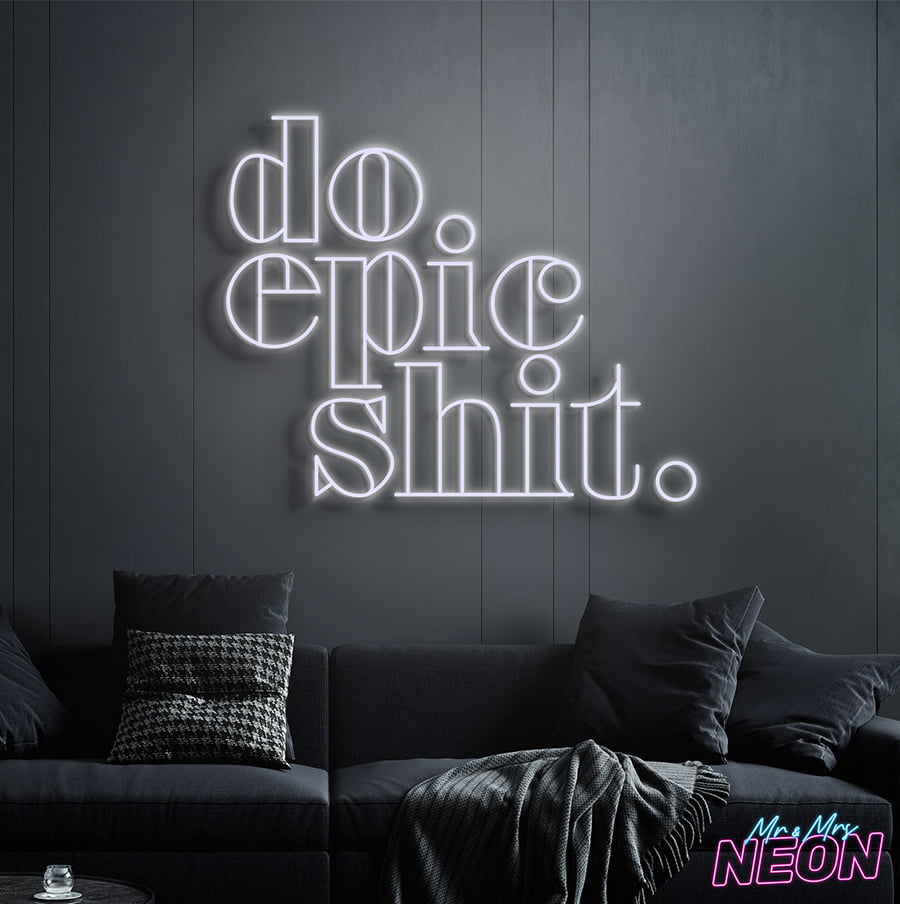 do-epic-shit-neon-light-sign-white-1.jpg