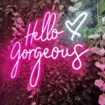 Hello Gorgeous Neon Sign