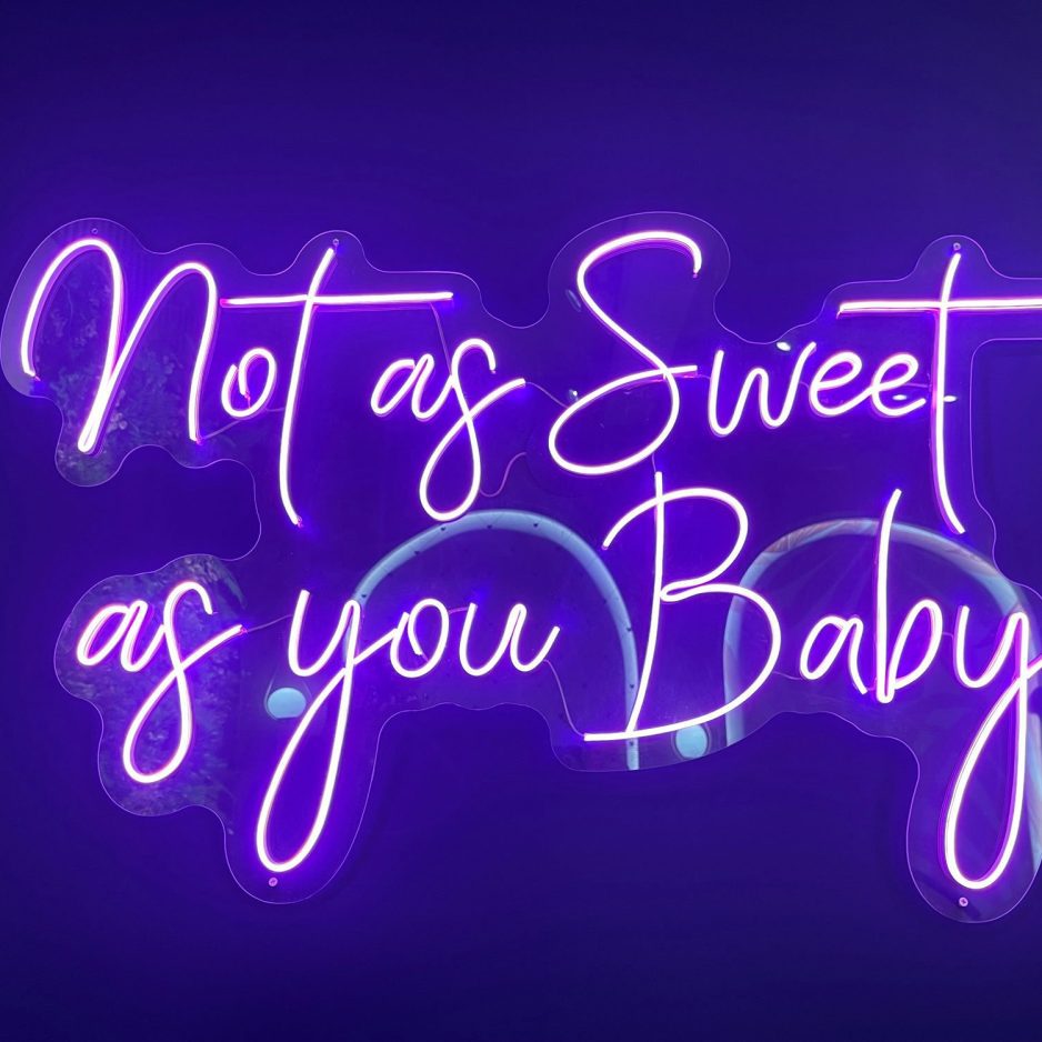 not-as-sweet-as-you-baby-neon-sign.jpg